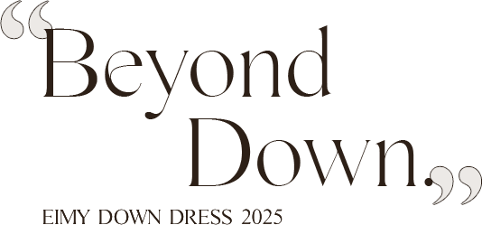 Beyond Down EIMY DOWN DRESS 2025