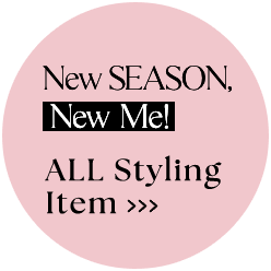 New SEASON, New Me! ALL Styling Item >>>