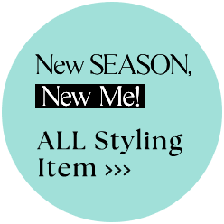 New SEASON, New Me! ALL Styling Item >>>