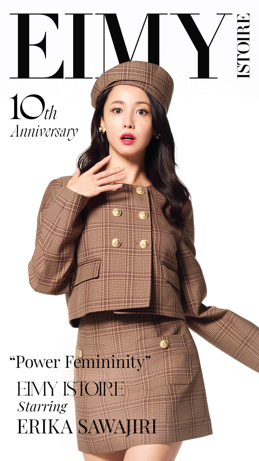 Power Femininity” EIMY ISTOIRE Starring ERIKA SAWAJIRI