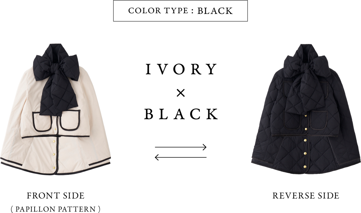 COLOR TYPE : BLACK　IVORY × BLACK　FRONT SIDE / REVERSE SIDE（PAPILLON PATTERN）